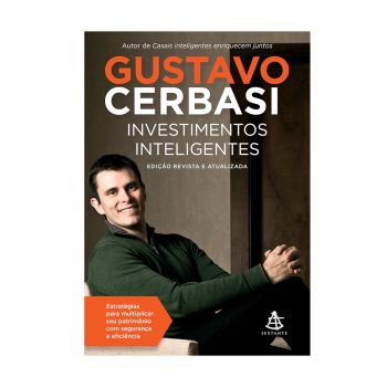 Investimentos Inteligentes. De Gustavo Cerbasi. Editora Sextante