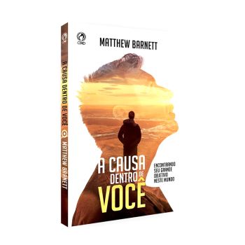 A Causa dentro de Você. De Matthew Barnett, CPAD