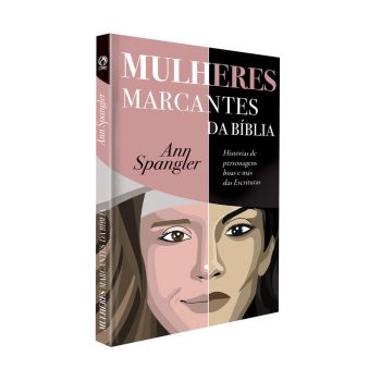 Mulheres Marcantes da Bíblia. De Ann Spangler, CPAD