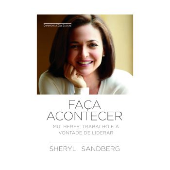 Faça acontecer. De Sheryl Sandberg, Companhia das Letras