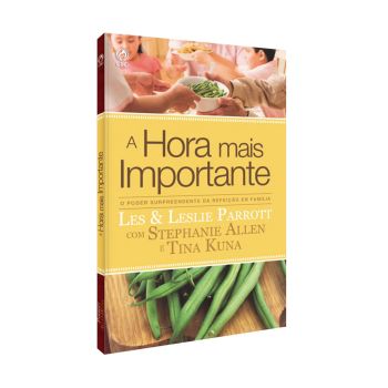 A Hora mais Importante. De Les e Leslie Parrot, CPAD