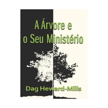 A Arvore E O Seu Ministerio. De Dag Heward-Mills, Parchment House Publisers