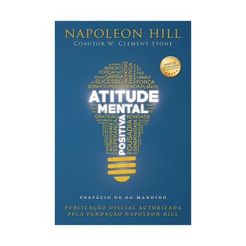 Atitude Mental Positiva. De Napoleon Hill, W. Clement Stone & Og Mandino (Prefácio), Citadel