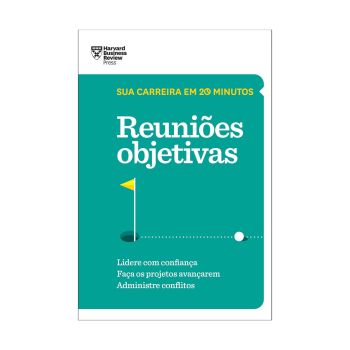Reuniões objetivas. Harvard Business Review Press, Português