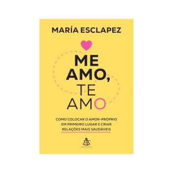 Me Amo Te Amo. De Mar&iacute;a Esclapez, Editora Sextante