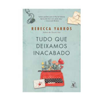 Tudo que Deixamos Inacabado. De Rebecca Yarros. Editora Arqueiro