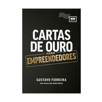Cartas de Ouro para Empreendedores. De Gustavo Ferreira. Editora BestSeller