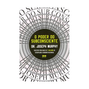 O Poder do Subconsciente. De Dr. Joseph Murphy. Editora BestSeller