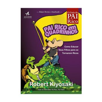 Pai Rico em Quadrinhos: Como Educar seus Filhos para se Tornarem Ricos. De Robert T. Kiyosaki. Editora ‏Alta Books