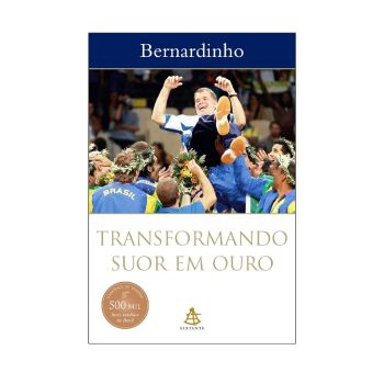 Livro Transformando Suor em Ouro De Bernardinho Sextante, Portugu&ecirc;s