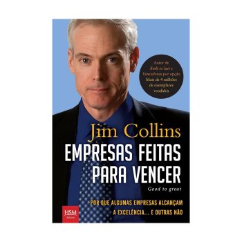 Empresas Feitas Para Vencer: Porque Algumas Empresas Alcançam a Excelência... e Outras Não. De Jim Collins. Alta Books Editora