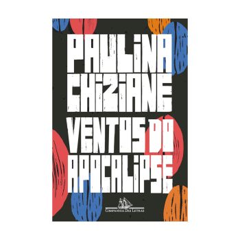 Ventos do Apocalipse. De Paulina Chiziane. Editora Companhia das Letras