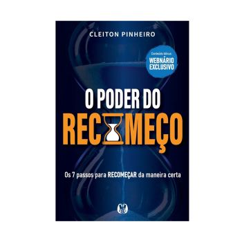O Poder do Recomeço: Os 7 Passos para Recomeçar da Maneira Certa. De Cleiton Pinheiro. Citadel Editora