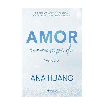 Amor corrompido (Twisted Love): Volume I. De Ana Huang. Editora Essência