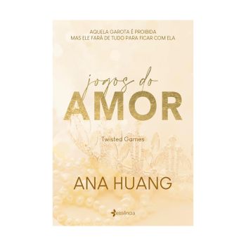 Jogos do Amor (Twisted Games): Volume II. De Ana Huang. Editora Essência