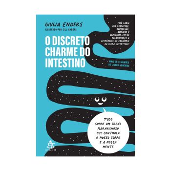 O Discreto Charme do Intestino. De Giulia Enders. Editora Sextante