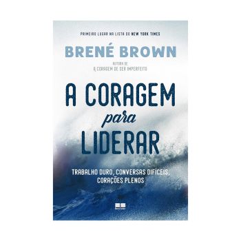 A Coragem para Liderar. De Dra. Brené Brown. Editora Bestseller