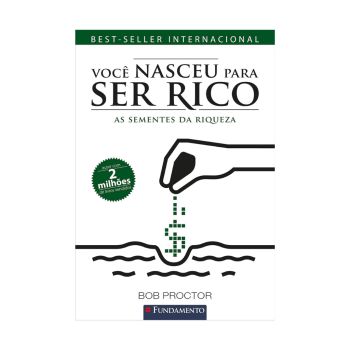 Você Nasceu para Ser Rico. De Bob Proctor. Editora Fundamento