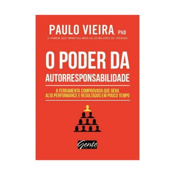 O Poder da Autoresponsabilidade. De Paulo Vieira. Editora Gente