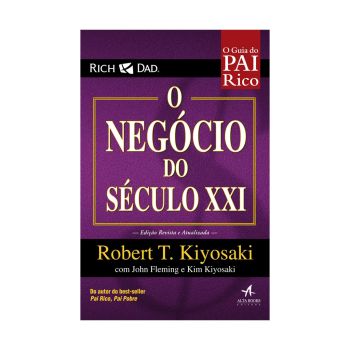O Negócio do Seculo XXI. De Robert T. Kiyosaki. Editora Alta Books