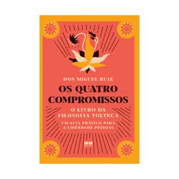 Os Quatro Compromissos. De Don Miguel Ruiz. Editora Bestseller