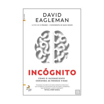 Incógnito. De David Eagleman. Editora Lua de Papel