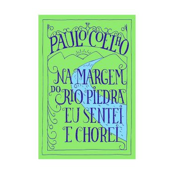 Na Margem do Rio Piedra, Eu Sentei e Chorei. De Paulo Coelho. Editora Paralela
