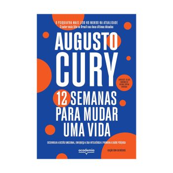 12 Semanas para Mudar uma Vida: Edição com Exercícios. De Augusto Cury, Editora Academia