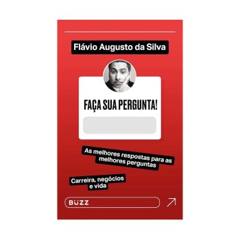 Faça Sua Pergunta! As Melhores Respostas para as Melhores Perguntas. De Flávio Augusto Da Silva, Buzz Editora