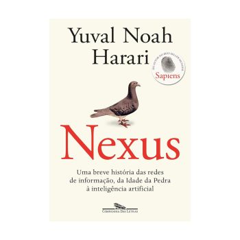 Nexus: Uma Breve História das Redes de Informação, da Idade da Pedra À Inteligência Artificial. De Yuval Noah Harari, Companhia Das Letras