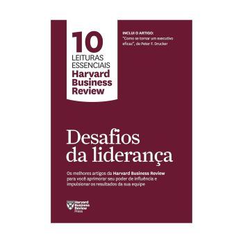 Desafios Da Liderança: Os Melhores Artigos da Harvard Business Review para Você se Tornar um Líder Extraordinário e Impulsionar os Resultados da sua Equipe. De Harvard Business Review, Editora Sextante