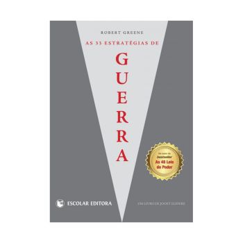 As 33 Estratégias de Guerra. De Robert Greene, Escolar Editora