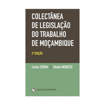 Colectânea de Legislação do Trabalho em Moçambique, Escolar Editora