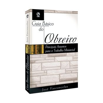 Guia Básico do Obreiro. José Vasconcelos