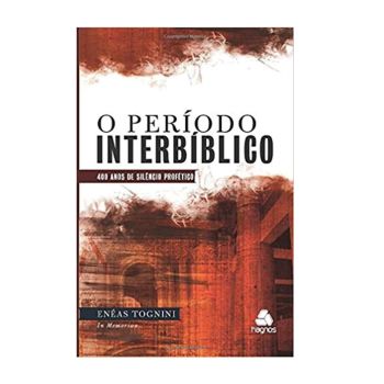 O Período Interbíblico. De Enéas Tognini,  Editora Hagnos