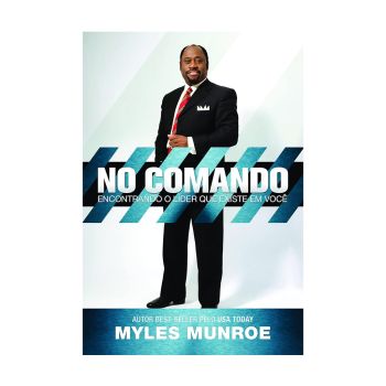 No Comando. De  Myles Munroe, Bello Publicações