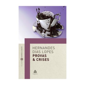 Provas e Crises. De Hernades Dias Lopes, Editora Hagnos