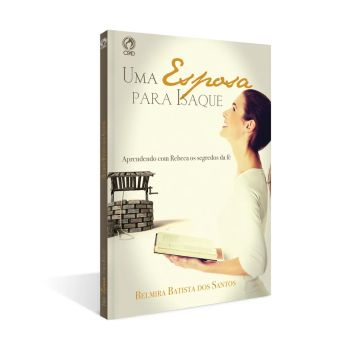 Uma Esposa para Isaque. Belmira Batista dos Santos