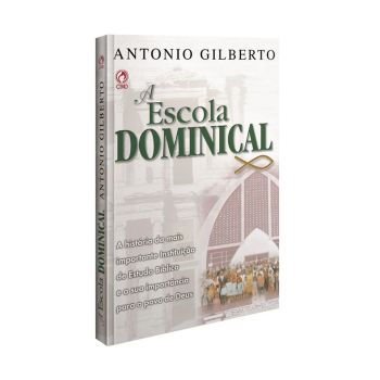 A Escola Dominical. Antonio Gilberto