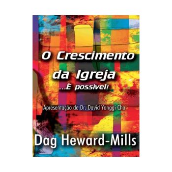 O Crescimento Da Igreja. De Dag Heward-Mills, Parchment House Publisers