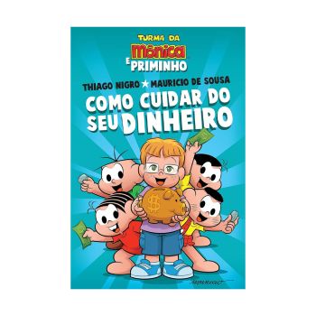 Como cuidar do seu dinheiro. De Thiago Nigro & Mauricio de Sousa, HarperCollins