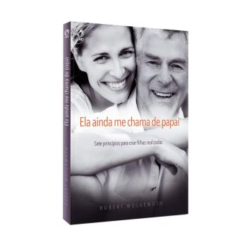 Ela Ainda me Chama de Papai. De Robert Wolgemuth, CPAD