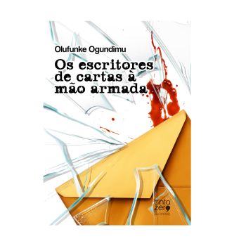 Os Escritores de Cartas à Mão Armada. De Olufunke Ogundimu, Editora Trinta Zero Nove