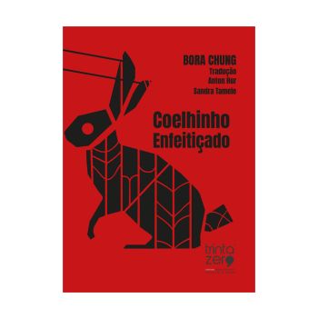 Coelhinho Enfeiti&ccedil;ado. De Bora Chung, Editora Trinta Zero Nove