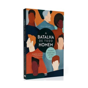 A Batalha De Todo O Homem. De Stephen Arterburn e Fred Storeker, Editora Mundo Cristão