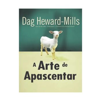 A Arte De Apascentar. De Dag Heward-Mills, Parchment House Publisers