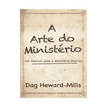 A Arte Do Ministerio. De Dag Heward-Mills, Parchment House Publisers