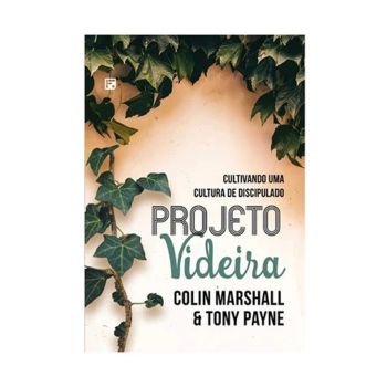 Cultivando Uma Cultura De Discipulado. De Colin Marshall e Tony Payne, Editora Fiel