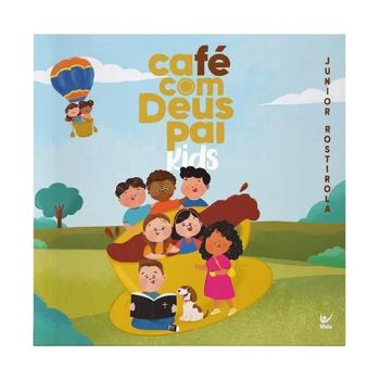 Café Com Deus Pai Kids. De Junior Rostirola, Editora Cafe Com Deus Pai
