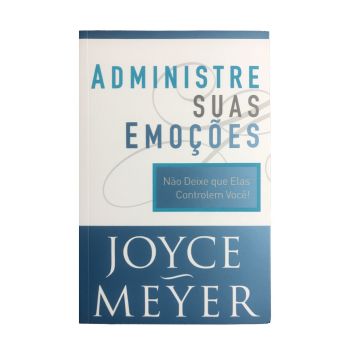 Administre suas Emoções. De Joyce Meyer, Bello Publicações
